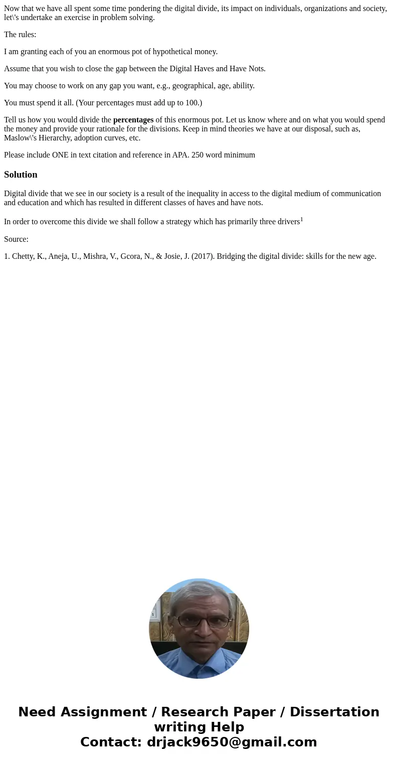 Now that we have all spent some time pondering the digital divide, its impact on individuals, organizations and society, let\'s undertake an exercise in problem Now that we have all spent some time pondering the digital divide, its impact on individuals, organizations and society, let\'s undertake an exercise in problem