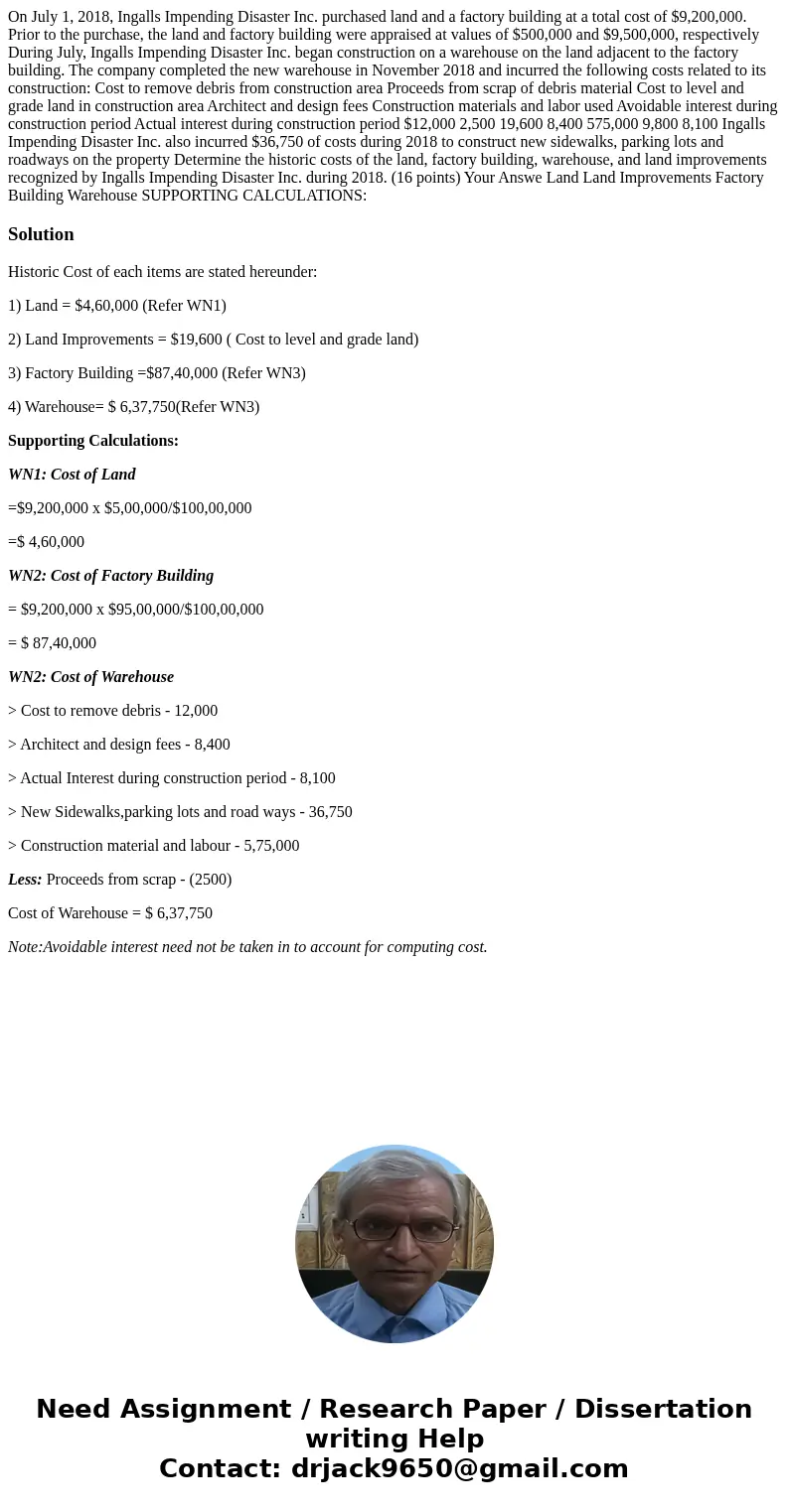  On July 1, 2018, Ingalls Impending Disaster Inc. purchased land and a factory building at a total cost of $9,200,000. Prior to the purchase, the land and facto