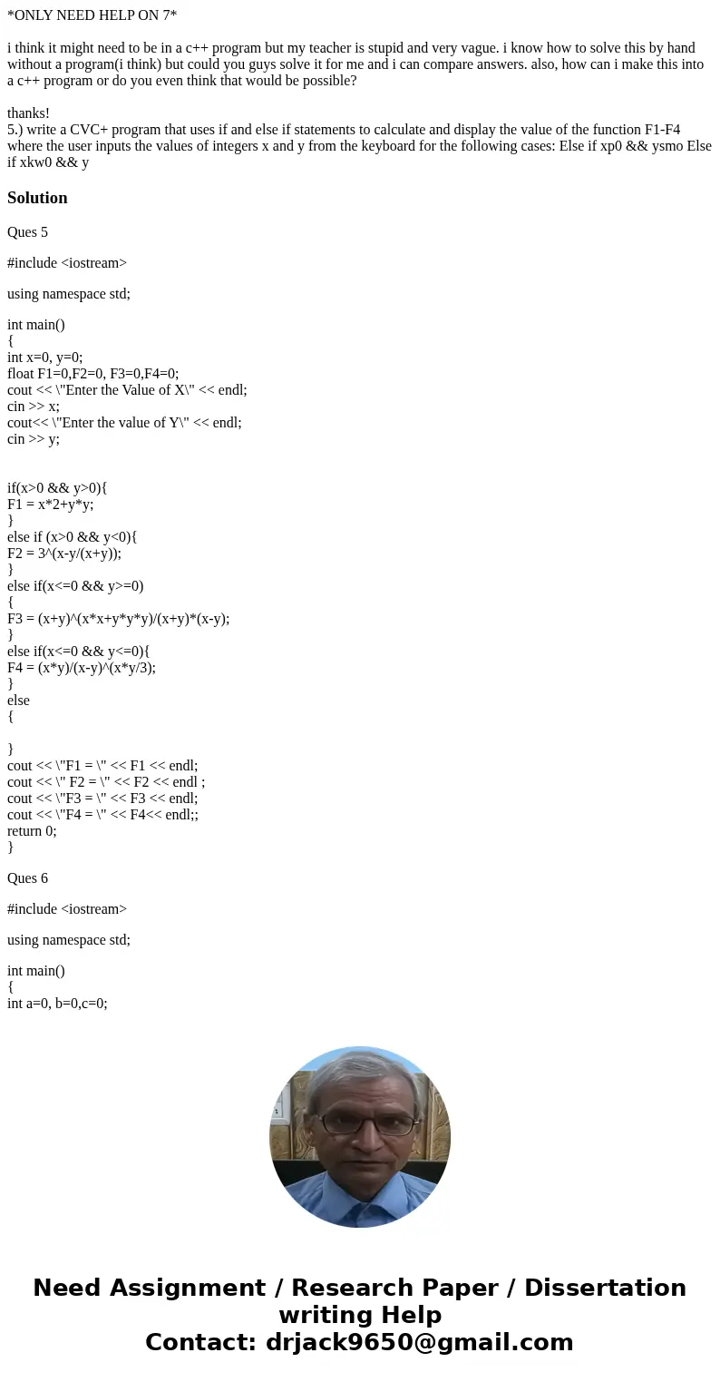 *ONLY NEED HELP ON 7* i think it might need to be in a c++ program but my teacher is stupid and very vague. i know how to solve this by hand without a program(i