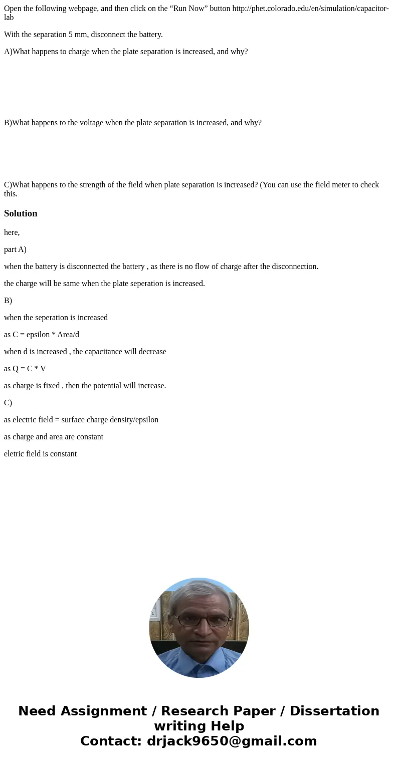 Open the following webpage, and then click on the “Run Now” button http://phet.colorado.edu/en/simulation/capacitor-lab With the separation 5 mm, disconnect the Open the following webpage, and then click on the “Run Now” button http://phet.colorado.edu/en/simulation/capacitor-lab With the separation 5 mm, disconnect the