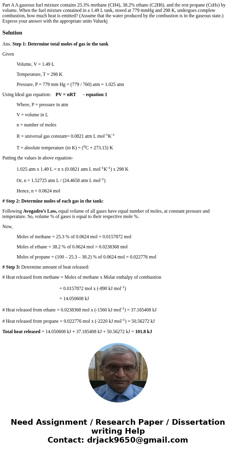  Part A A gaseous fuel mixture contains 25.3% methane (CH4), 38.2% ethane (C2H6). and the rest propane (CsHs) by volume. When the fuel mixture contained in a 1.