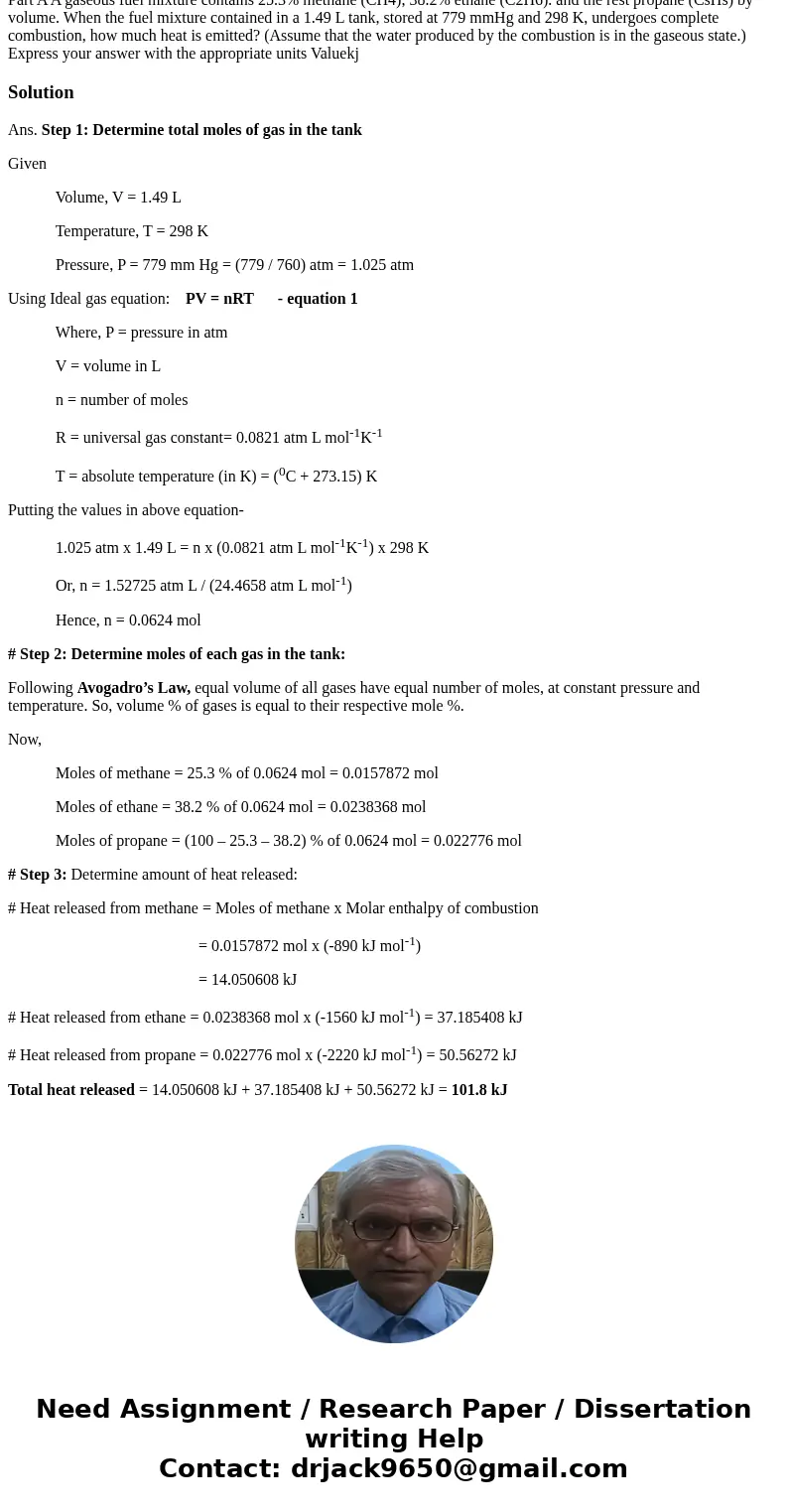  Part A A gaseous fuel mixture contains 25.3% methane (CH4), 38.2% ethane (C2H6). and the rest propane (CsHs) by volume. When the fuel mixture contained in a 1.