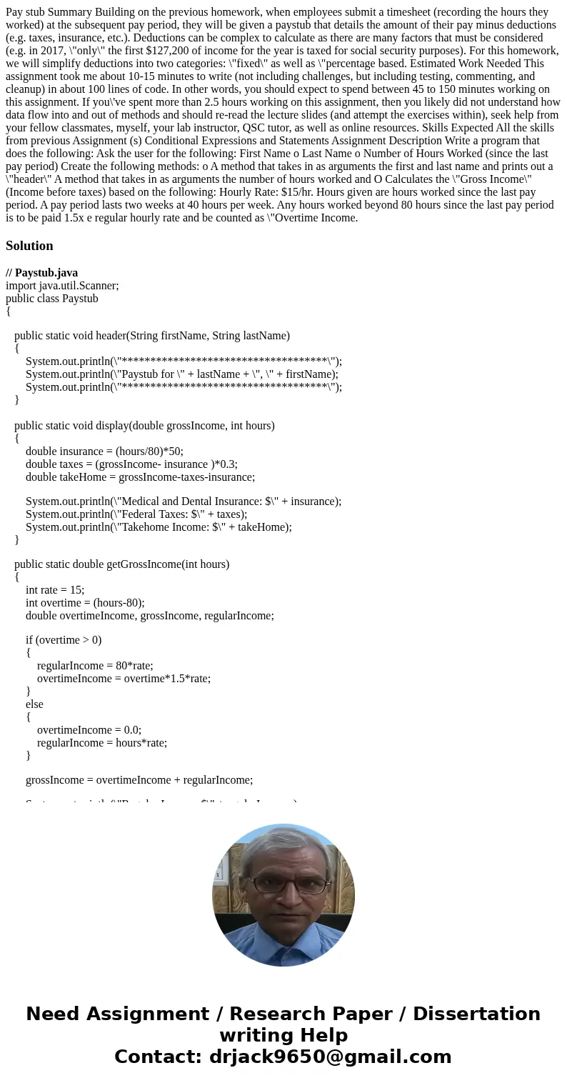  Pay stub Summary Building on the previous homework, when employees submit a timesheet (recording the hours they worked) at the subsequent pay period, they will
