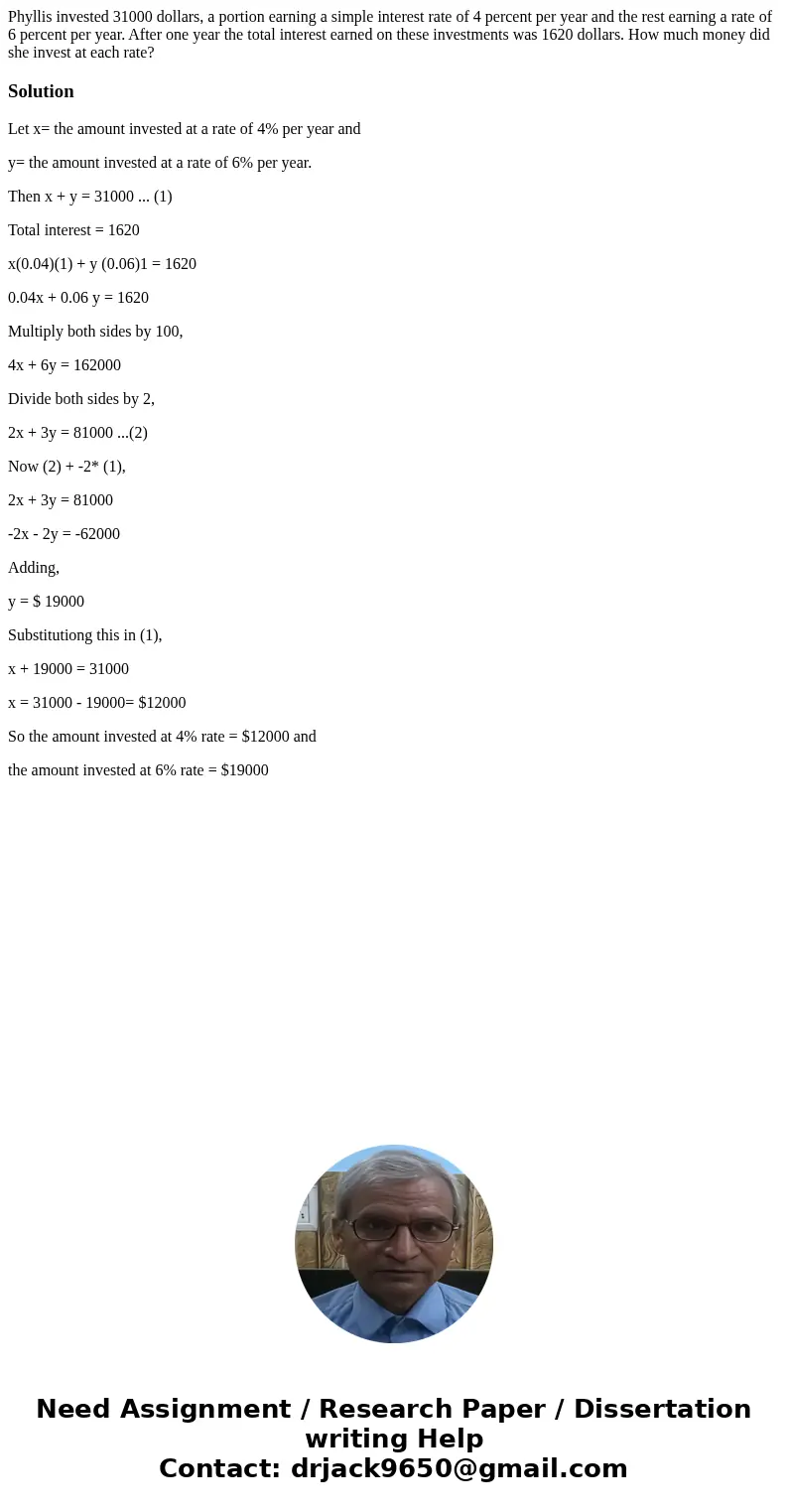 Phyllis invested 31000 dollars, a portion earning a simple interest rate of 4 percent per year and the rest earning a rate of 6 percent per year. After one year