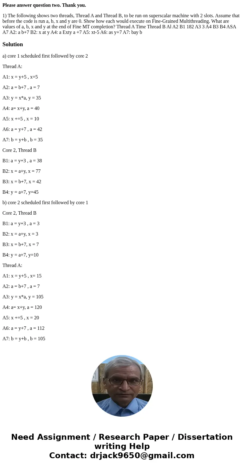 Please answer question two. Thank you. 1) The following shows two threads, Thread A and Thread B, to be run on superscalar machine with 2 slots. Assume that bef Please answer question two. Thank you. 1) The following shows two threads, Thread A and Thread B, to be run on superscalar machine with 2 slots. Assume that bef