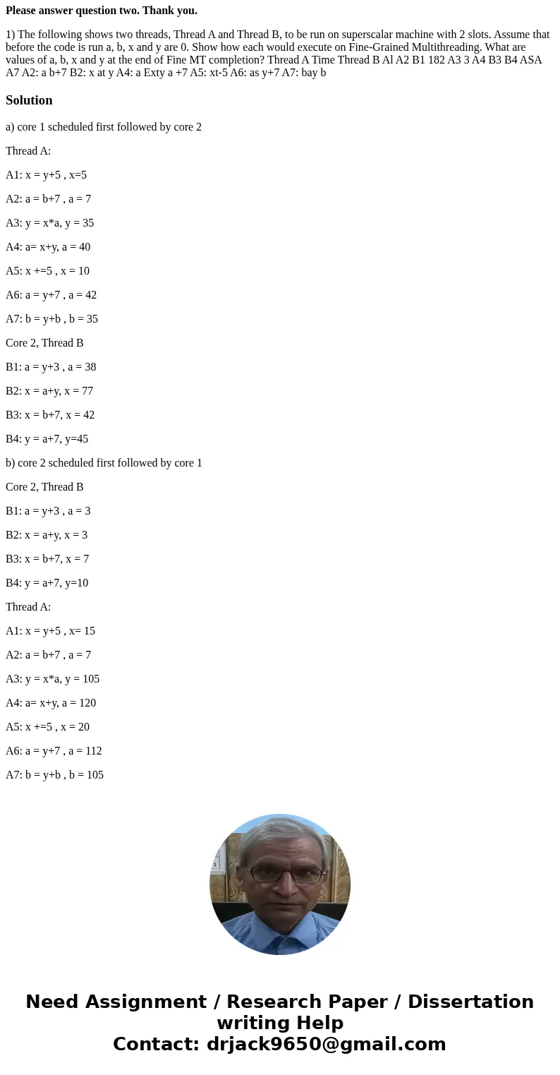 Please answer question two. Thank you. 1) The following shows two threads, Thread A and Thread B, to be run on superscalar machine with 2 slots. Assume that bef Please answer question two. Thank you. 1) The following shows two threads, Thread A and Thread B, to be run on superscalar machine with 2 slots. Assume that bef