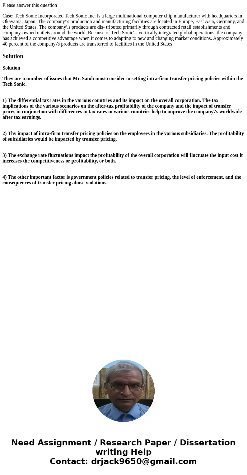 Please answer this question Case: Tech Sonic Incorporated Tech Sonic Inc. is a large multinational computer chip manufacturer with headquarters in Okayama, Japa