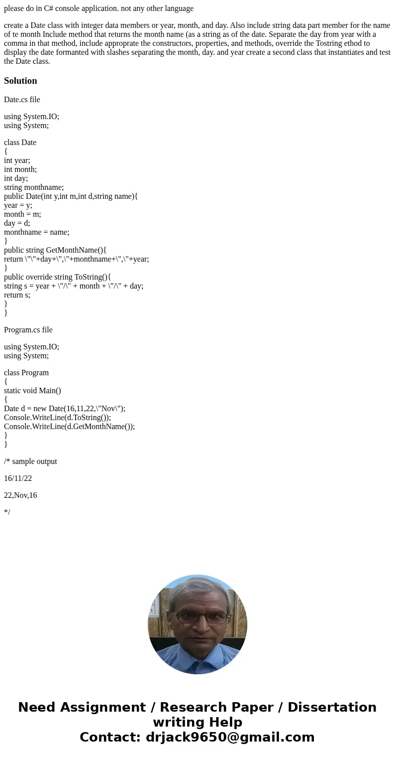 please do in C# console application. not any other language create a Date class with integer data members or year, month, and day. Also include string data par  please do in C# console application. not any other language create a Date class with integer data members or year, month, and day. Also include string data par
