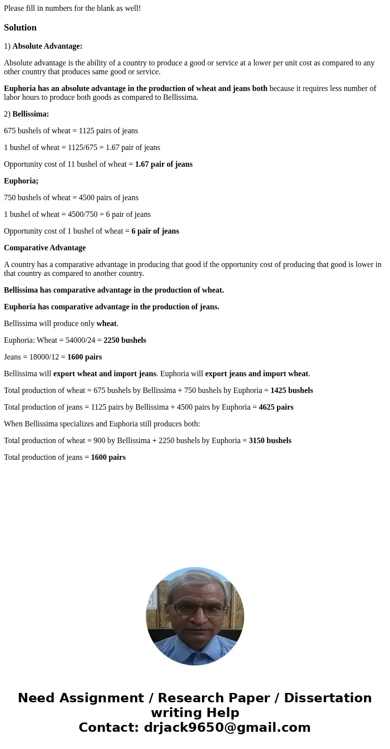 Please fill in numbers for the blank as well!Solution1) Absolute Advantage: Absolute advantage is the ability of a country to produce a good or service at a low Please fill in numbers for the blank as well!Solution1) Absolute Advantage: Absolute advantage is the ability of a country to produce a good or service at a low