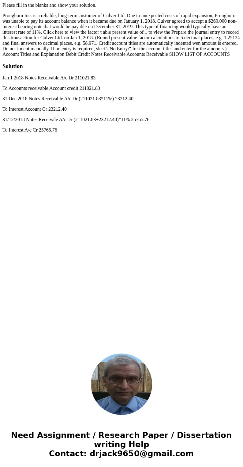 Please fill in the blanks and show your solution. Pronghorn Inc. is a reliable, long-term customer of Culver Ltd. Due to unexpected costs of rapid expansion, Pr Please fill in the blanks and show your solution. Pronghorn Inc. is a reliable, long-term customer of Culver Ltd. Due to unexpected costs of rapid expansion, Pr