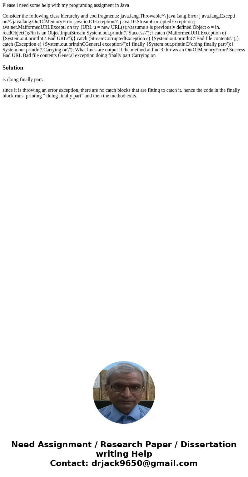 Please i need some help with my programing assigment in Java Consider the following class hierarchy and cod fragments: java.lang.Throwable/\\ java.1ang.Error j  Please i need some help with my programing assigment in Java Consider the following class hierarchy and cod fragments: java.lang.Throwable/\\ java.1ang.Error j