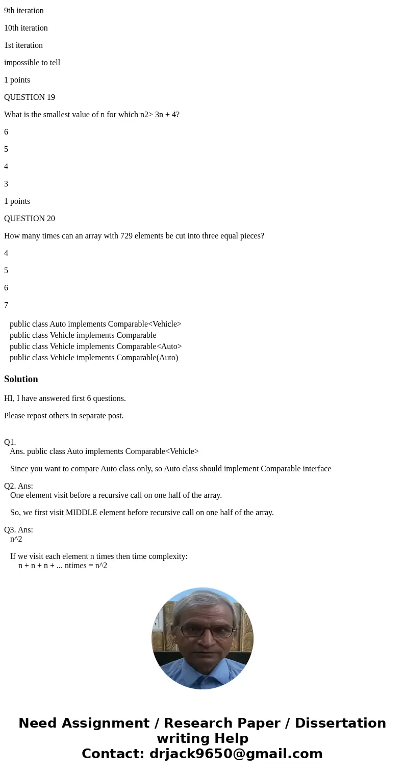 please I need the anwers as soon as possoble and thank you. QUESTION 1 Suppose you wish to implement the Comparable interface to allow your Vehicle class to com please I need the anwers as soon as possoble and thank you. QUESTION 1 Suppose you wish to implement the Comparable interface to allow your Vehicle class to com