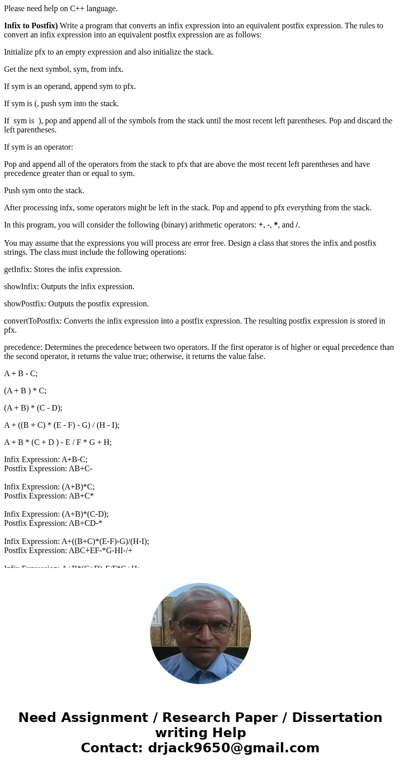 Please need help on C++ language. Infix to Postfix) Write a program that converts an infix expression into an equivalent postfix expression. The rules to conver Please need help on C++ language. Infix to Postfix) Write a program that converts an infix expression into an equivalent postfix expression. The rules to conver