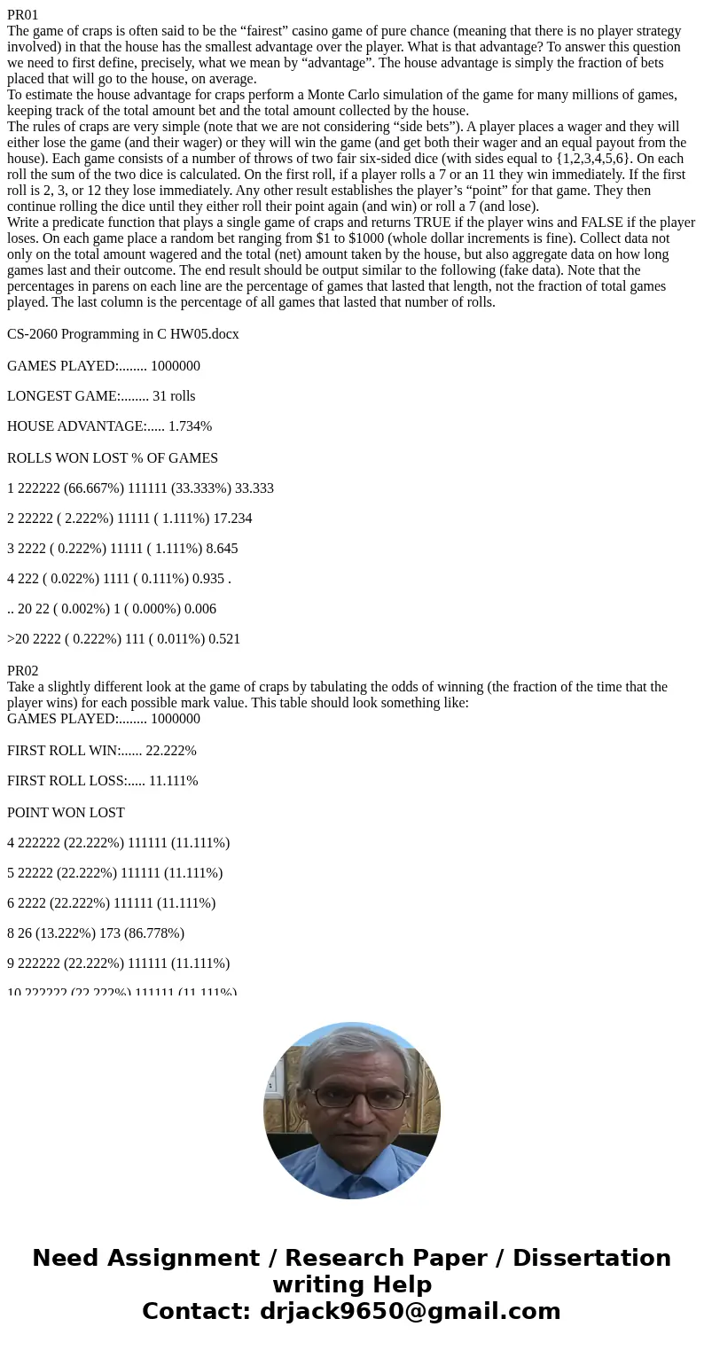 PR01 The game of craps is often said to be the “fairest” casino game of pure chance (meaning that there is no player strategy involved) in that the house has th PR01 The game of craps is often said to be the “fairest” casino game of pure chance (meaning that there is no player strategy involved) in that the house has th