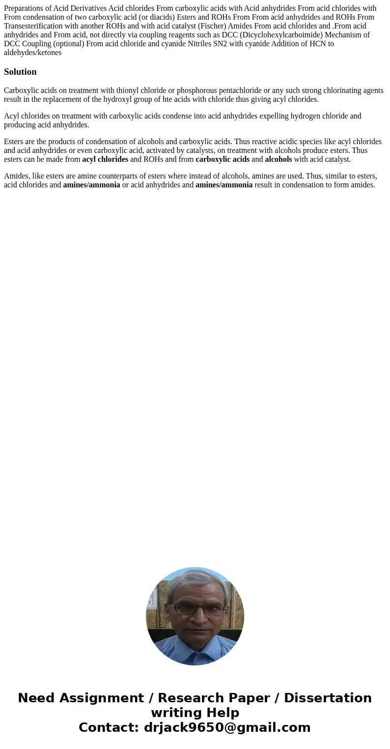  Preparations of Acid Derivatives Acid chlorides From carboxylic acids with Acid anhydrides From acid chlorides with From condensation of two carboxylic acid (o