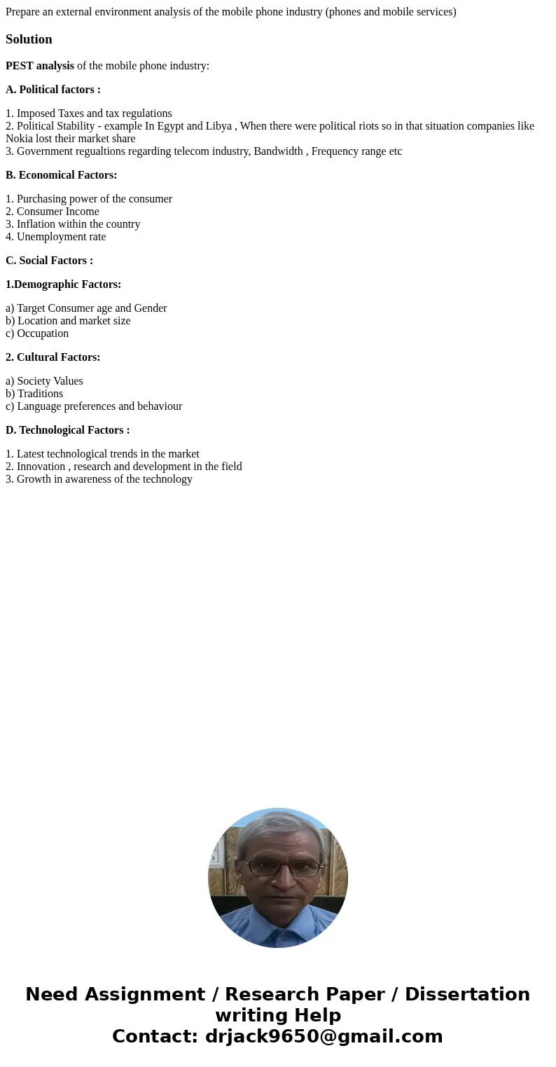 Prepare an external environment analysis of the mobile phone industry (phones and mobile services)SolutionPEST analysis of the mobile phone industry: A. Politic Prepare an external environment analysis of the mobile phone industry (phones and mobile services)SolutionPEST analysis of the mobile phone industry: A. Politic