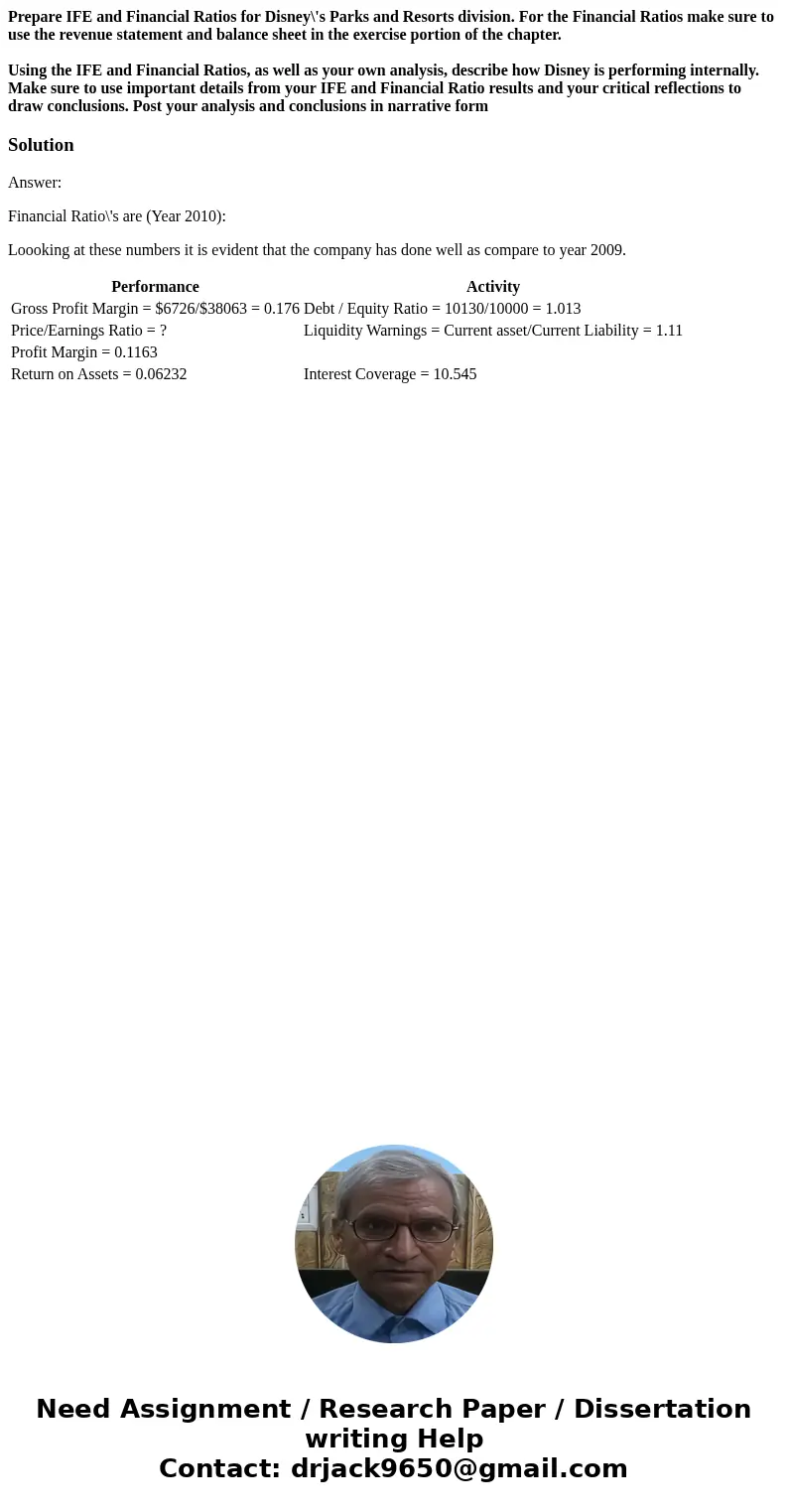 Prepare IFE and Financial Ratios for Disney\'s Parks and Resorts division. For the Financial Ratios make sure to use the revenue statement and balance sheet in  Prepare IFE and Financial Ratios for Disney\'s Parks and Resorts division. For the Financial Ratios make sure to use the revenue statement and balance sheet in