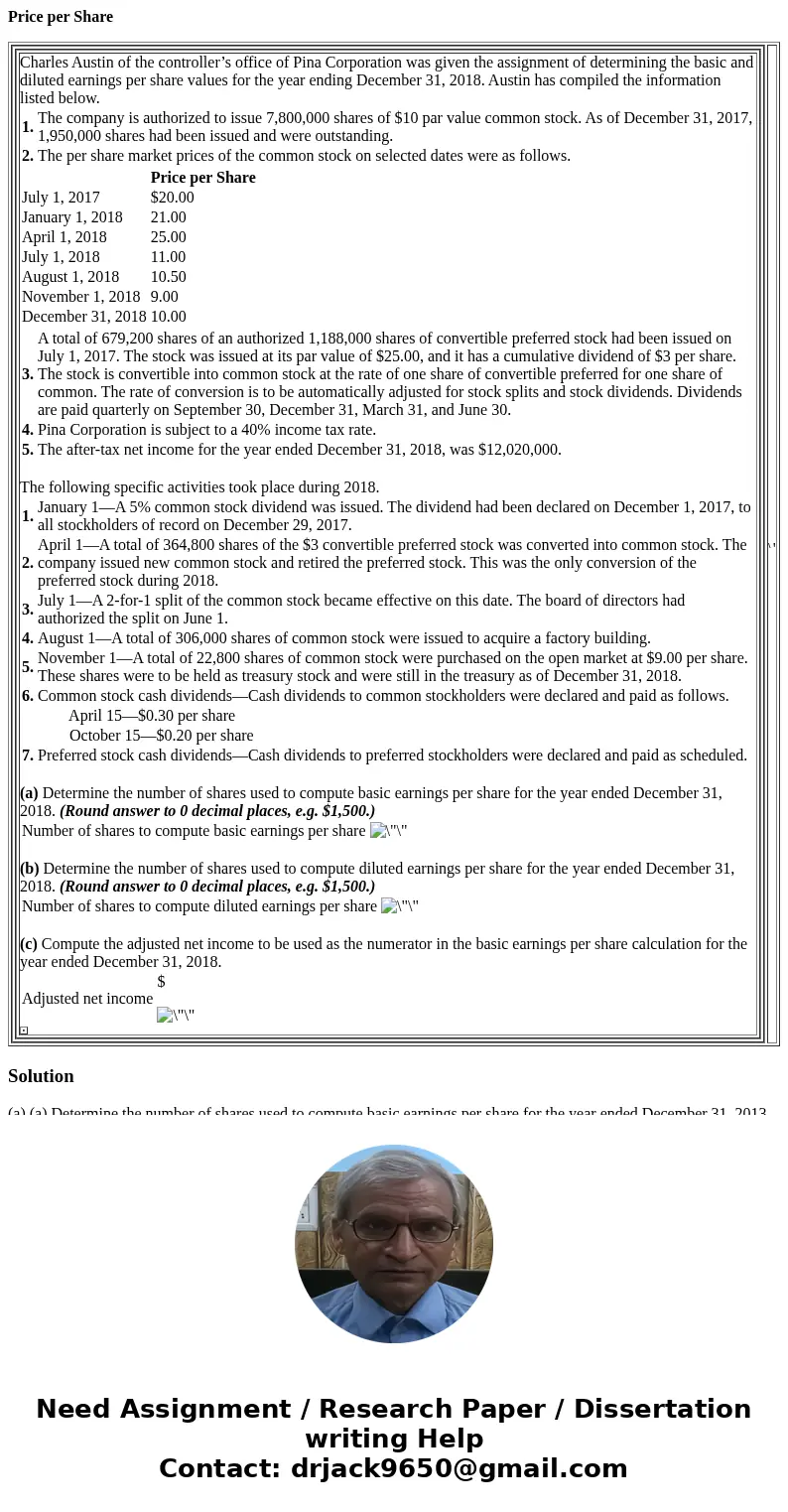Price per Share Charles Austin of the controller’s office of Pina Corporation was given the assignment of determining the basic and diluted earnings per share v