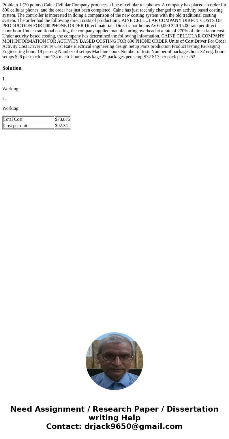 Problem 1 (20 points) Caine Cellular Company produces a line of cellular telephones. A company has placed an order for 800 cellular phones, and the order has j  Problem 1 (20 points) Caine Cellular Company produces a line of cellular telephones. A company has placed an order for 800 cellular phones, and the order has j