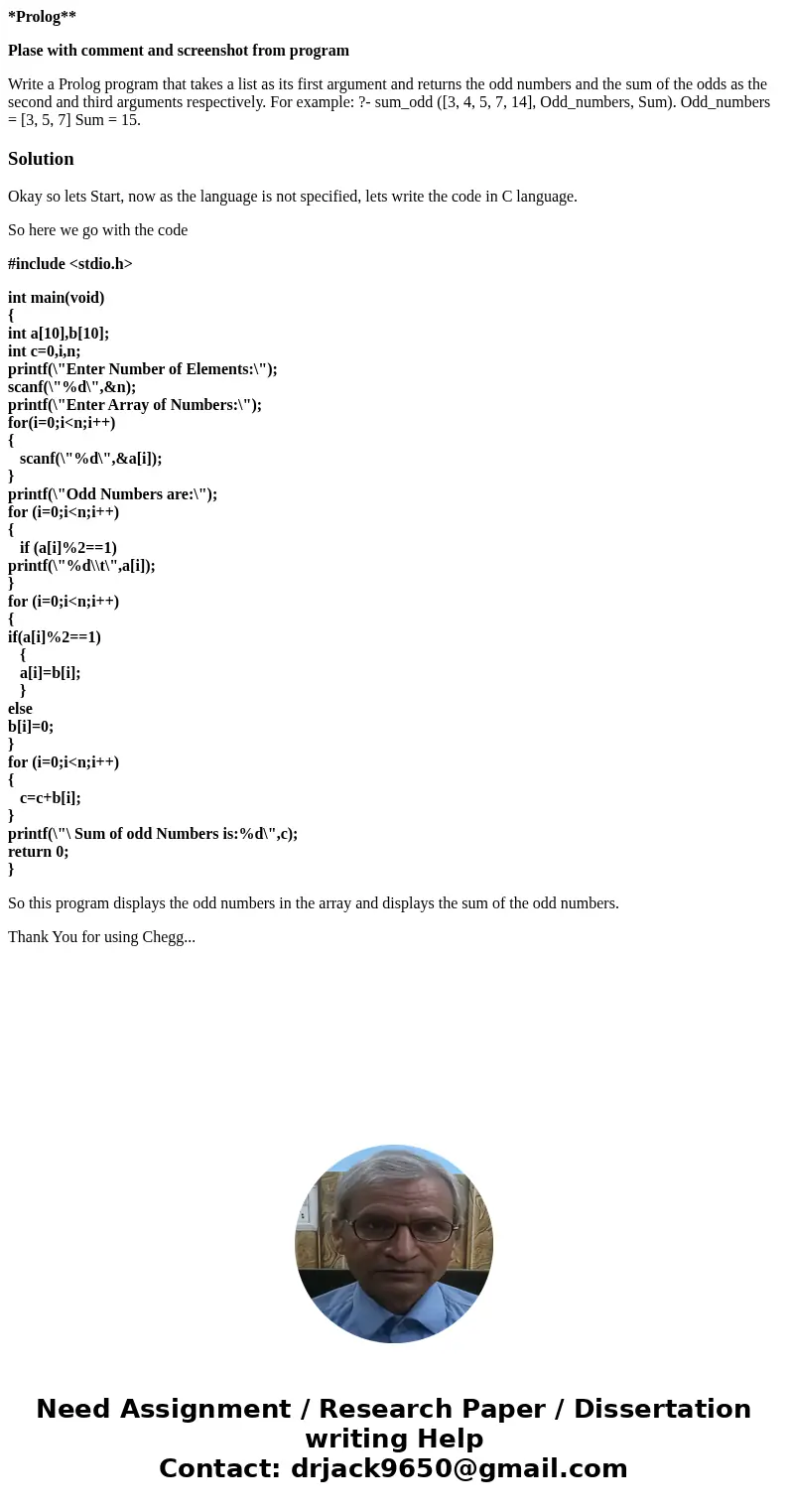 *Prolog** Plase with comment and screenshot from program Write a Prolog program that takes a list as its first argument and returns the odd numbers and the sum  *Prolog** Plase with comment and screenshot from program Write a Prolog program that takes a list as its first argument and returns the odd numbers and the sum