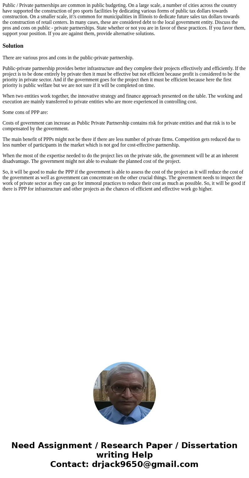 Public / Private partnerships are common in public budgeting. On a large scale, a number of cities across the country have supported the construction of pro spo