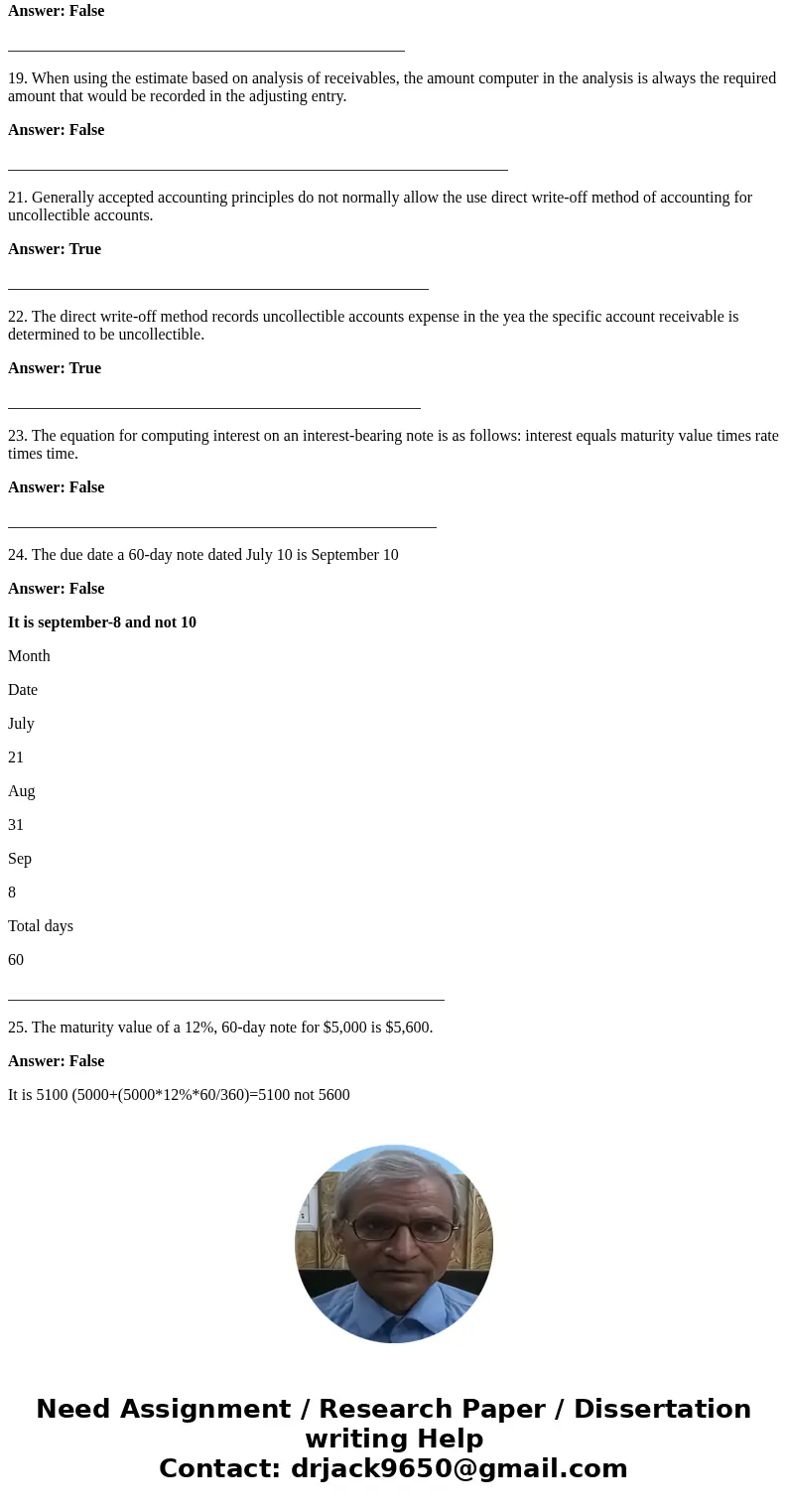  Q: Answer the questions below with True or False 18. When using the estimate-based on sales method, the entry to record uncollectible accounts expense includes