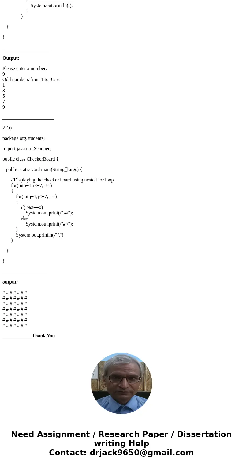 Q1. Print all the odd numbers from 1 to a user specifiable upper limit (inclusive) using both while and for loops Example, Please enter a number: 9 Odd numbers  Q1. Print all the odd numbers from 1 to a user specifiable upper limit (inclusive) using both while and for loops Example, Please enter a number: 9 Odd numbers