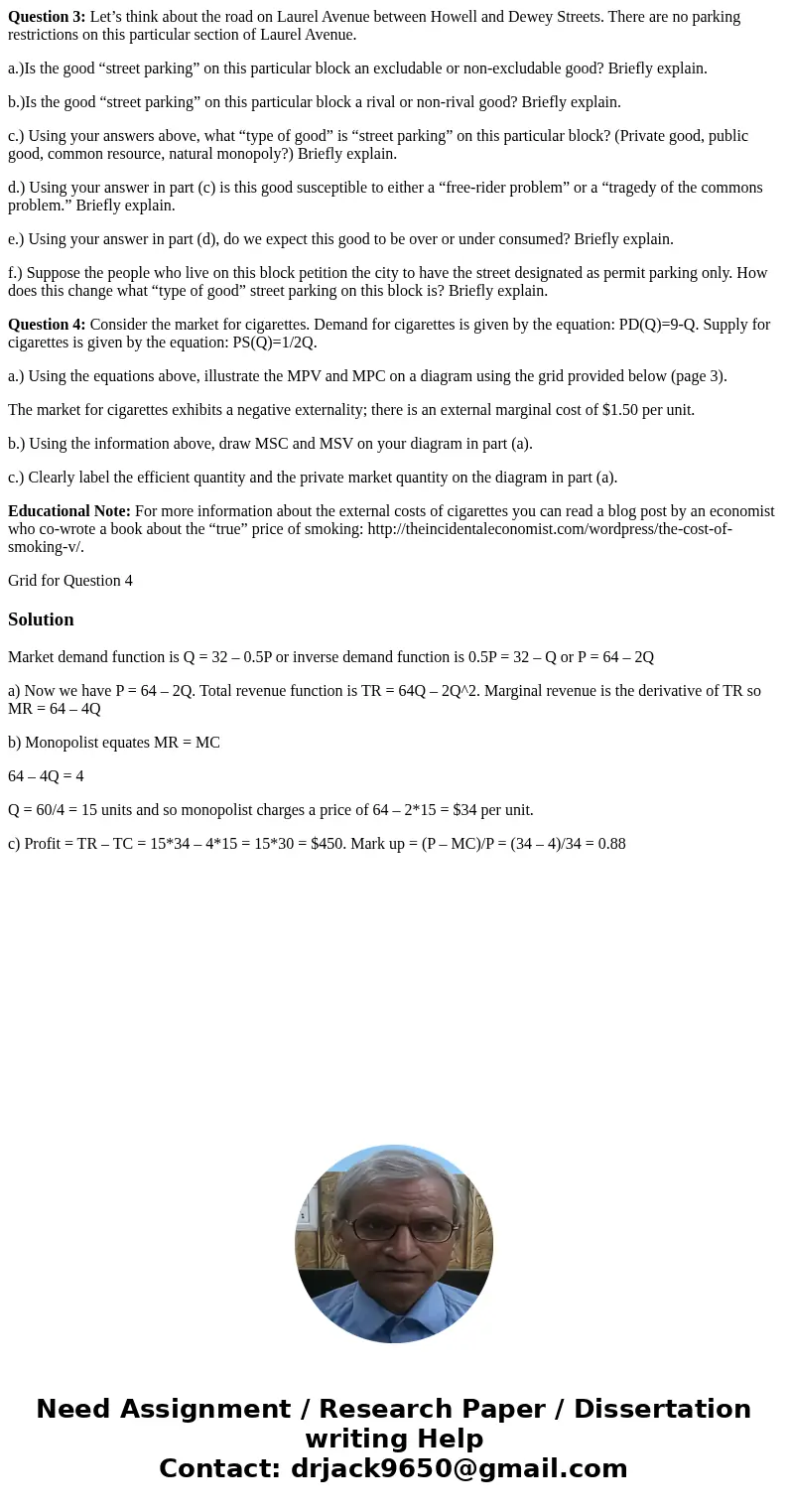Question 3: Let’s think about the road on Laurel Avenue between Howell and Dewey Streets. There are no parking restrictions on this particular section of Laurel