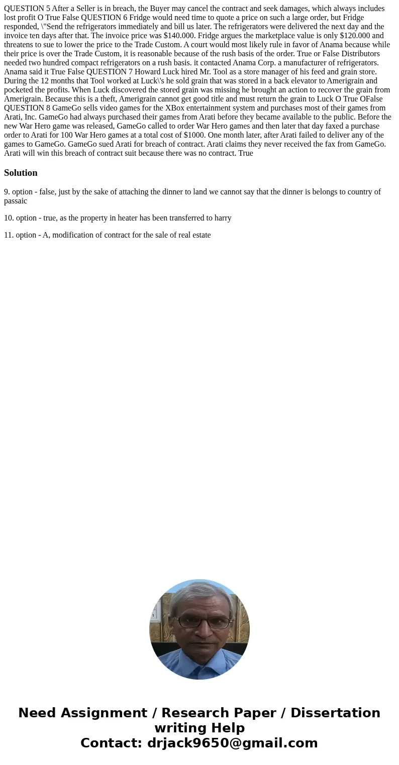 QUESTION 5 After a Seller is in breach, the Buyer may cancel the contract and seek damages, which always includes lost profit O True False QUESTION 6 Fridge wo  QUESTION 5 After a Seller is in breach, the Buyer may cancel the contract and seek damages, which always includes lost profit O True False QUESTION 6 Fridge wo