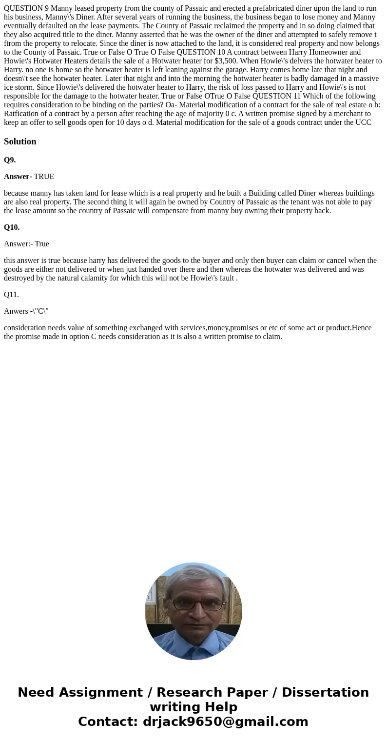  QUESTION 9 Manny leased property from the county of Passaic and erected a prefabricated diner upon the land to run his business, Manny\'s Diner. After several 