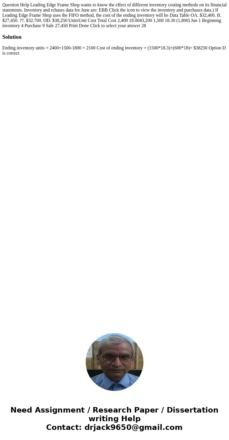 Question Help Leading Edge Frame Shop wants to know the effect of different inventory costing methods on its financial statements. Inventory and rchases data f  Question Help Leading Edge Frame Shop wants to know the effect of different inventory costing methods on its financial statements. Inventory and rchases data f