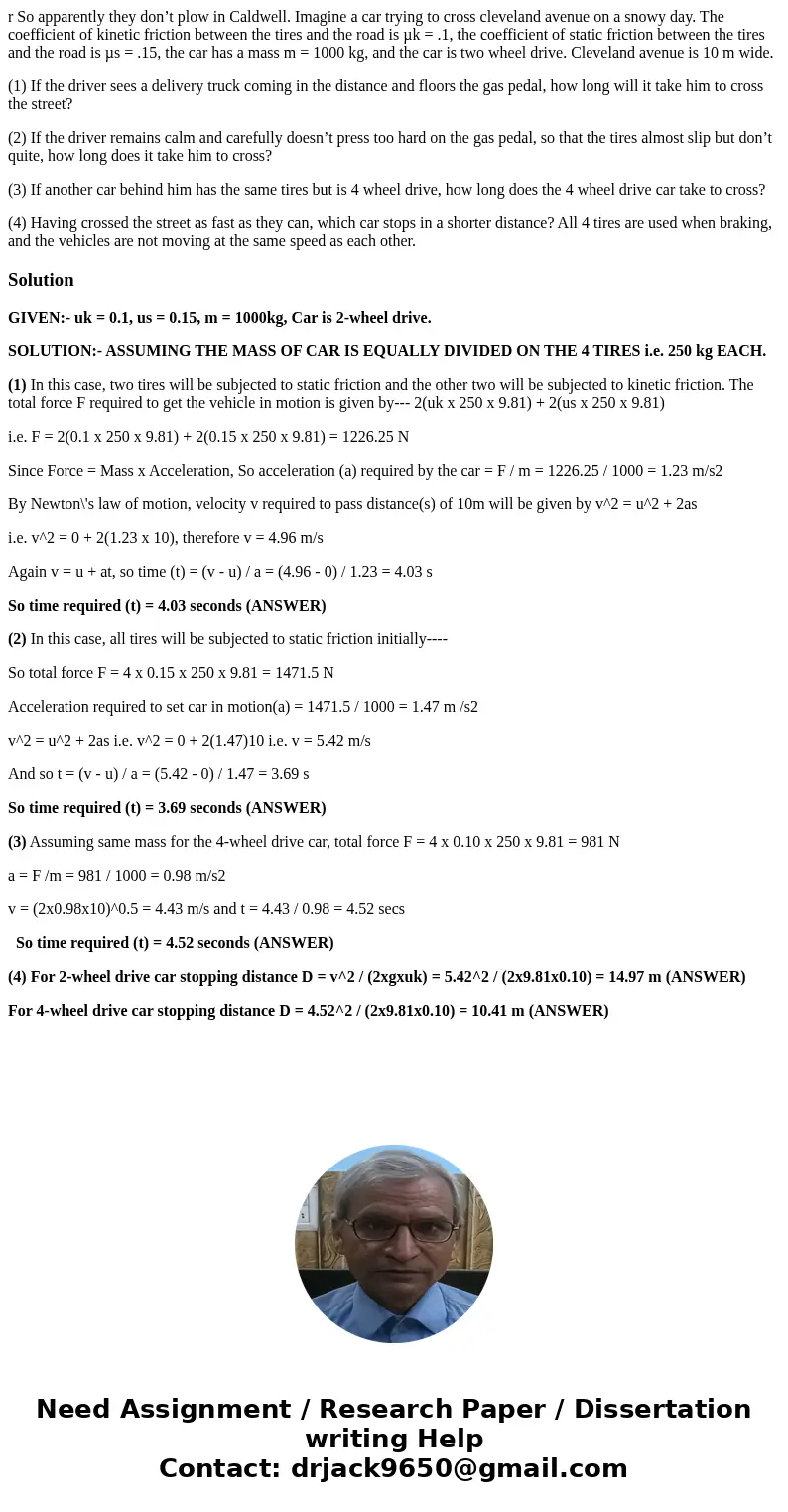 r So apparently they don’t plow in Caldwell. Imagine a car trying to cross cleveland avenue on a snowy day. The coefficient of kinetic friction between the tire r So apparently they don’t plow in Caldwell. Imagine a car trying to cross cleveland avenue on a snowy day. The coefficient of kinetic friction between the tire