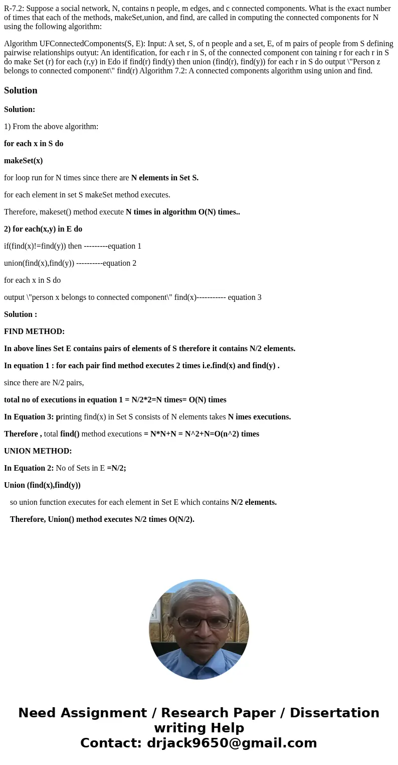 R-7.2: Suppose a social network, N, contains n people, m edges, and c connected components. What is the exact number of times that each of the methods, makeSet, R-7.2: Suppose a social network, N, contains n people, m edges, and c connected components. What is the exact number of times that each of the methods, makeSet,