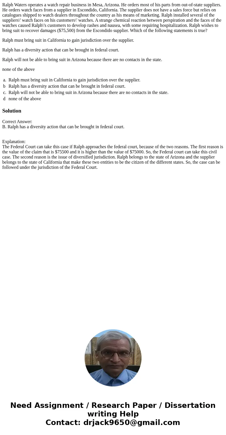 Ralph Waters operates a watch repair business in Mesa, Arizona. He orders most of his parts from out-of-state suppliers. He orders watch faces from a supplier i