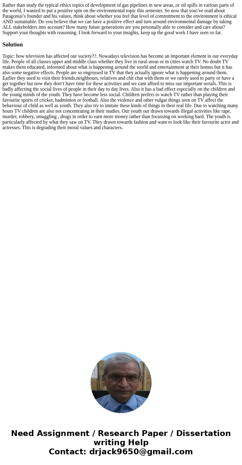 Rather than study the typical ethics topics of development of gas pipelines in new areas, or oil spills in various parts of the world, I wanted to put a positiv Rather than study the typical ethics topics of development of gas pipelines in new areas, or oil spills in various parts of the world, I wanted to put a positiv