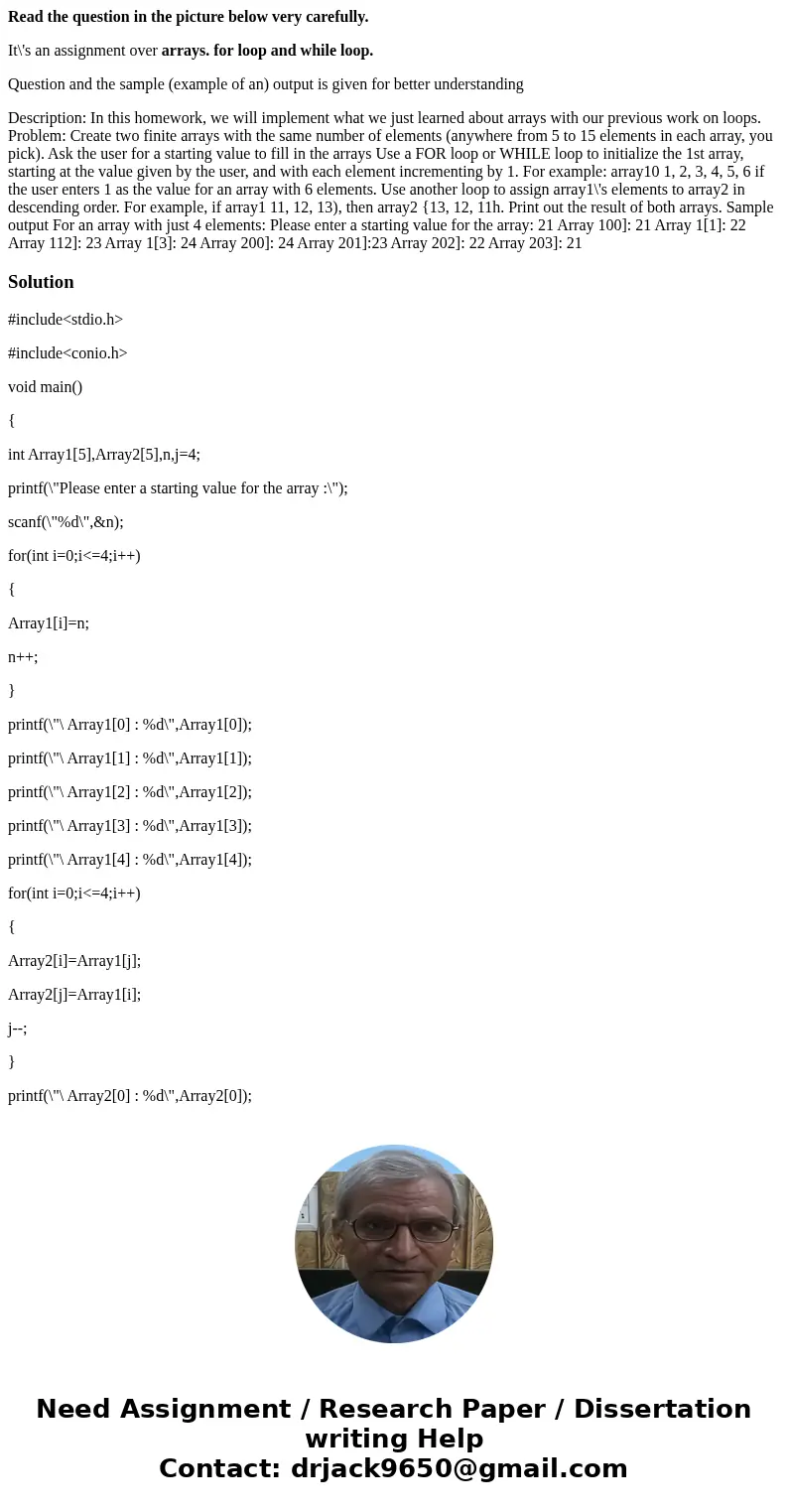 Read the question in the picture below very carefully. It\'s an assignment over arrays. for loop and while loop. Question and the sample (example of an) output  Read the question in the picture below very carefully. It\'s an assignment over arrays. for loop and while loop. Question and the sample (example of an) output