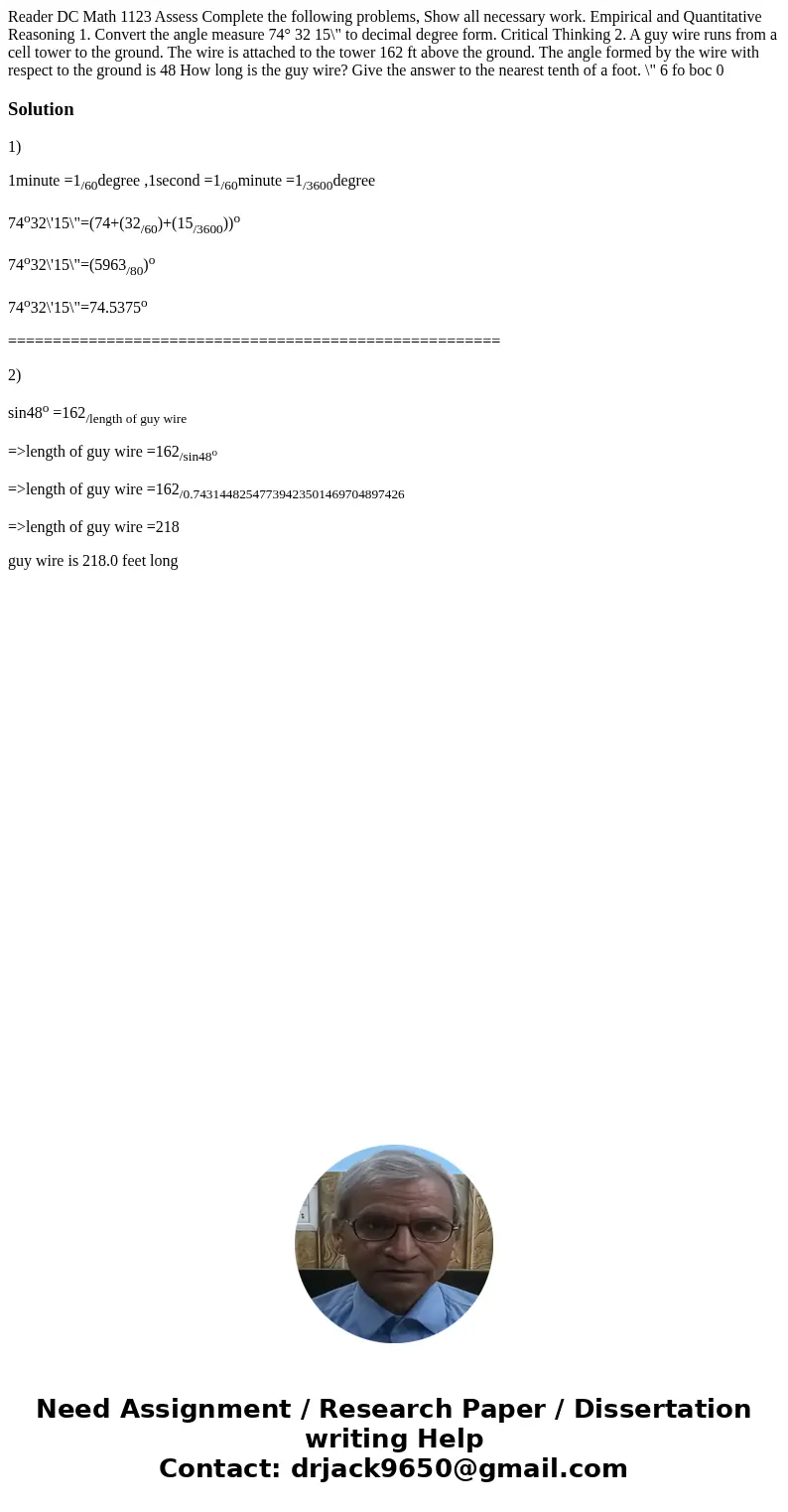 Reader DC Math 1123 Assess Complete the following problems, Show all necessary work. Empirical and Quantitative Reasoning 1. Convert the angle measure 74° 32 1  Reader DC Math 1123 Assess Complete the following problems, Show all necessary work. Empirical and Quantitative Reasoning 1. Convert the angle measure 74° 32 1