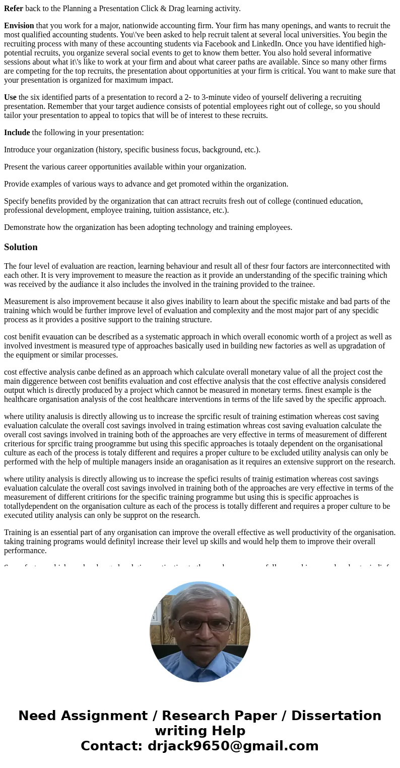 Refer back to the Planning a Presentation Click & Drag learning activity. Envision that you work for a major, nationwide accounting firm. Your firm has many