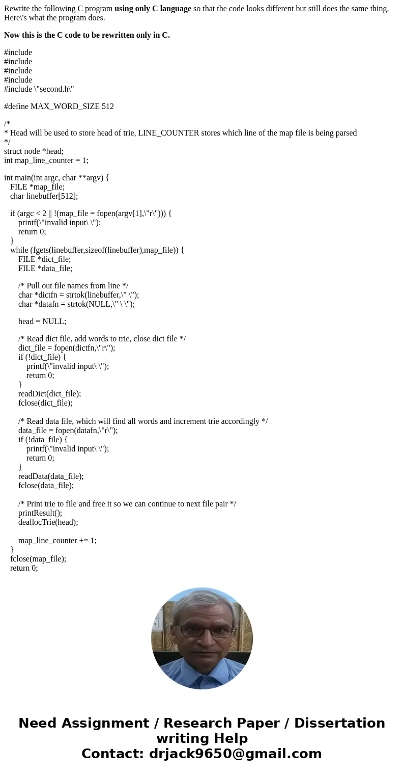Rewrite the following C program using only C language so that the code looks different but still does the same thing. Here\'s what the program does. Now this is Rewrite the following C program using only C language so that the code looks different but still does the same thing. Here\'s what the program does. Now this is