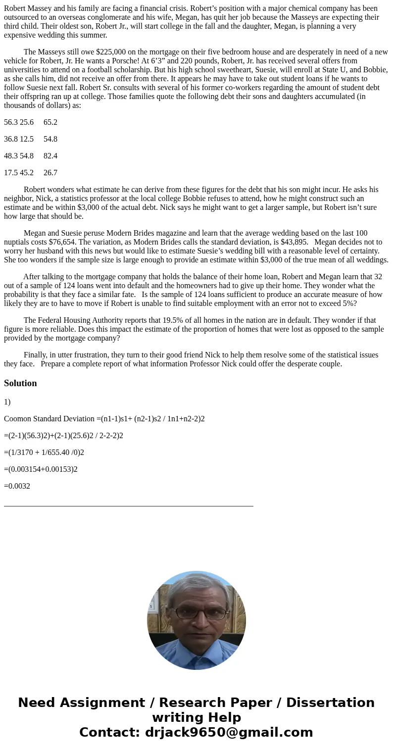 Robert Massey and his family are facing a financial crisis. Robert’s position with a major chemical company has been outsourced to an overseas conglomerate and 