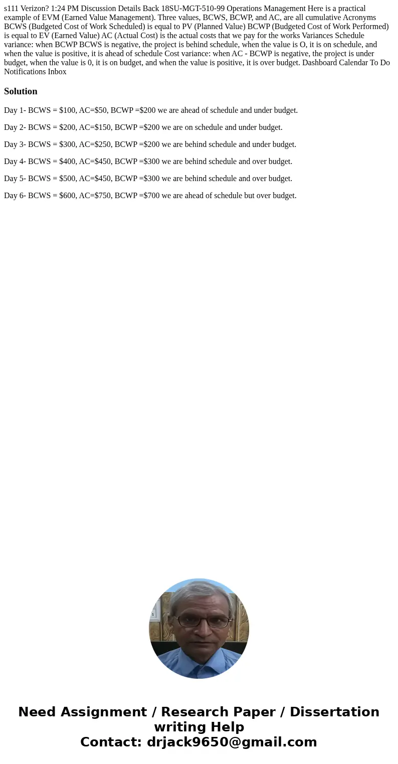 s111 Verizon? 1:24 PM Discussion Details Back 18SU-MGT-510-99 Operations Management Here is a practical example of EVM (Earned Value Management). Three values,  s111 Verizon? 1:24 PM Discussion Details Back 18SU-MGT-510-99 Operations Management Here is a practical example of EVM (Earned Value Management). Three values,