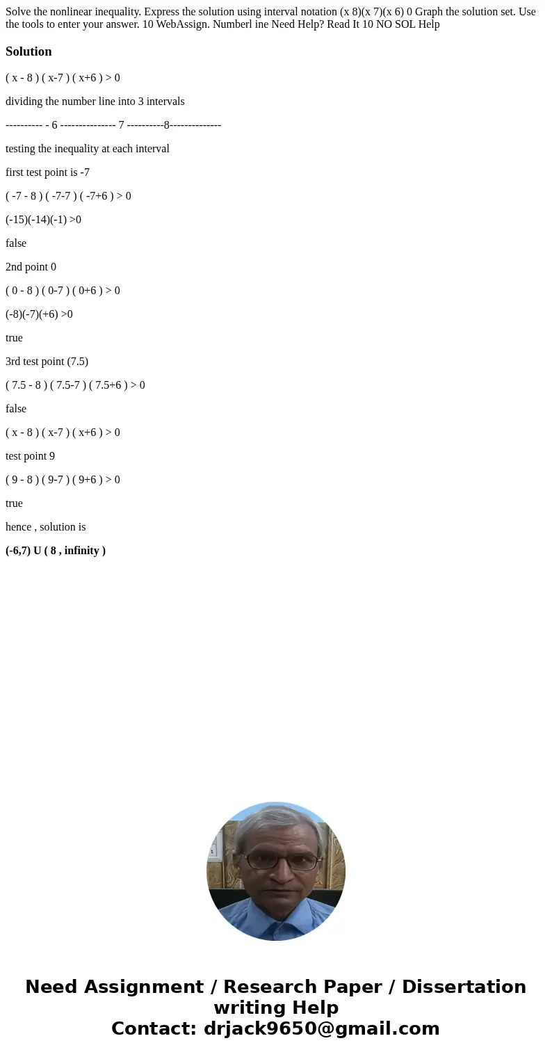 Solve the nonlinear inequality. Express the solution using interval notation (x 8)(x 7)(x 6) 0 Graph the solution set. Use the tools to enter your answer. 10 W  Solve the nonlinear inequality. Express the solution using interval notation (x 8)(x 7)(x 6) 0 Graph the solution set. Use the tools to enter your answer. 10 W