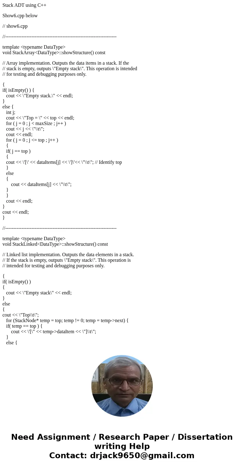 Stack ADT using C++ Show6.cpp below // show6.cpp //-------------------------------------------------------------------- template <typename DataType> void 