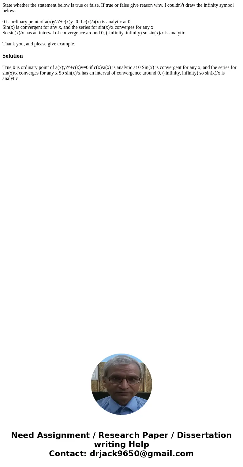 State whether the statement below is true or false. If true or false give reason why. I couldn\'t draw the infinity symbol below. 0 is ordinary point of a(x)y\'