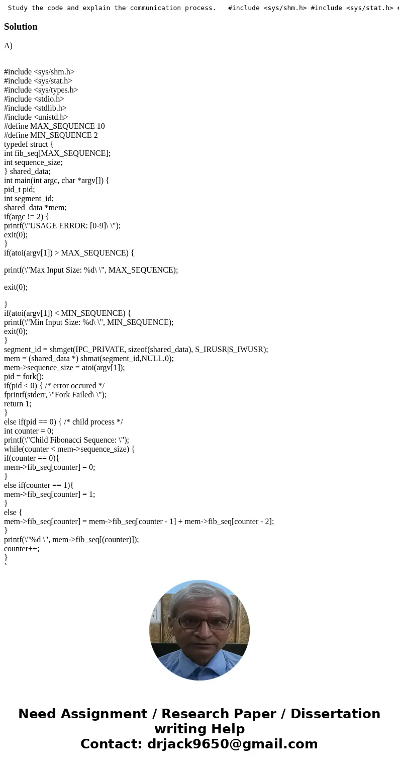 Study the code and explain the communication process. #include <sys/shm.h> #include <sys/stat.h> #include <sys/types.h> #include <stdio.h&  Study the code and explain the communication process. #include <sys/shm.h> #include <sys/stat.h> #include <sys/types.h> #include <stdio.h&