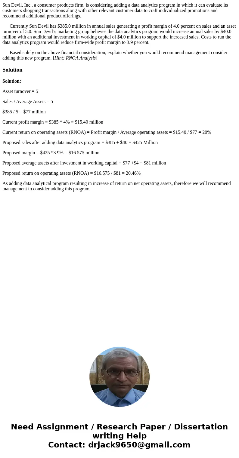 Sun Devil, Inc., a consumer products firm, is considering adding a data analytics program in which it can evaluate its customers shopping transactions along wit