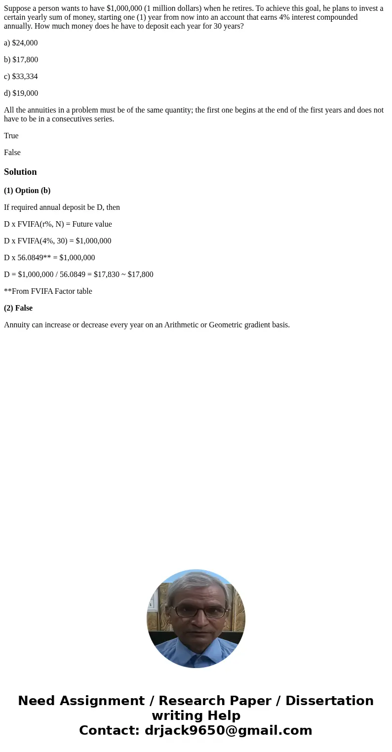 Suppose a person wants to have $1,000,000 (1 million dollars) when he retires. To achieve this goal, he plans to invest a certain yearly sum of money, starting 