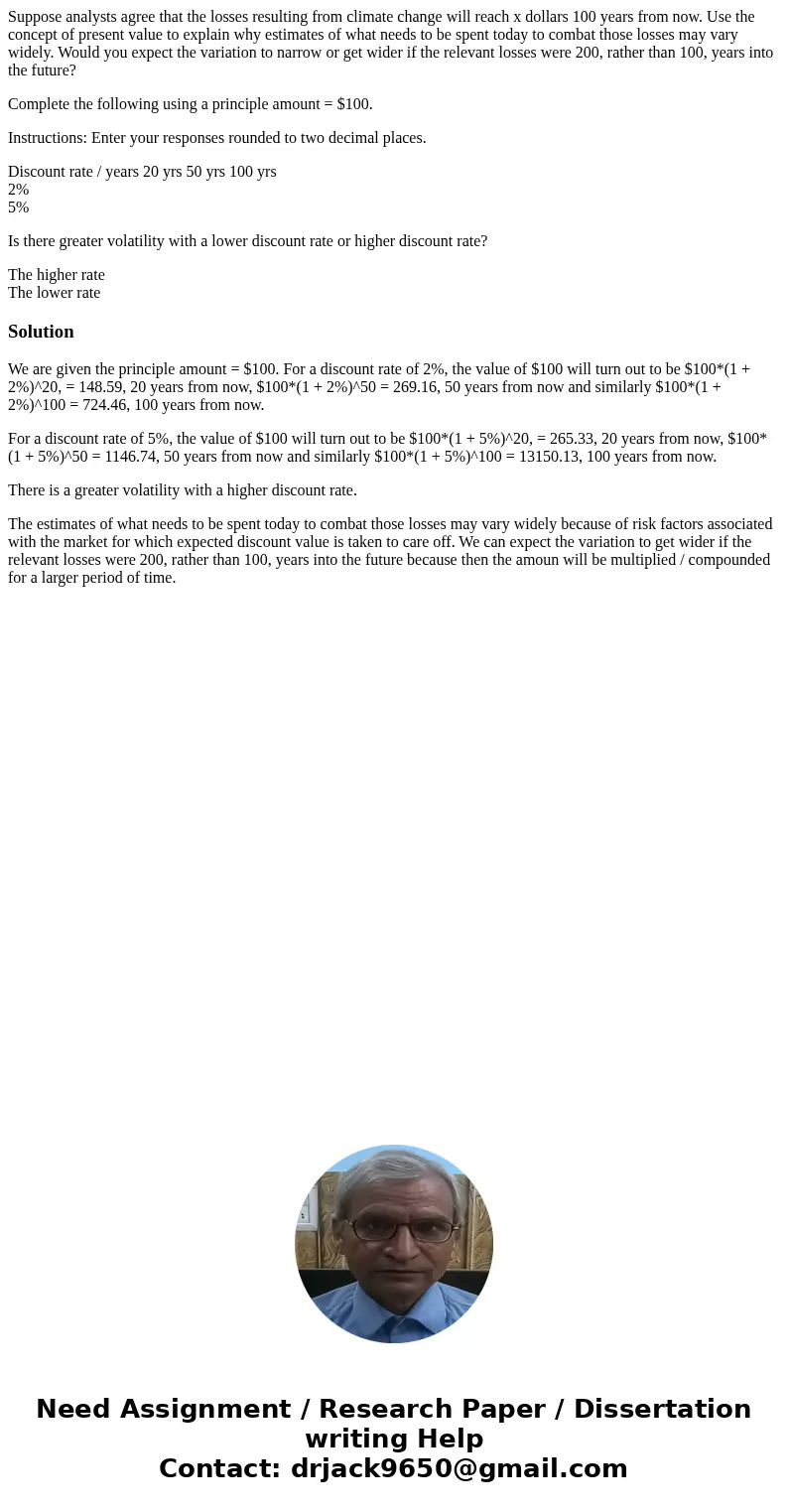 Suppose analysts agree that the losses resulting from climate change will reach x dollars 100 years from now. Use the concept of present value to explain why es Suppose analysts agree that the losses resulting from climate change will reach x dollars 100 years from now. Use the concept of present value to explain why es