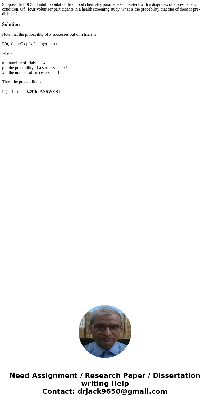 Suppose that 10% of adult population has blood chemistry parameters consistent with a diagnosis of a pre-diabetic condition, Of four volunteer participants in a Suppose that 10% of adult population has blood chemistry parameters consistent with a diagnosis of a pre-diabetic condition, Of four volunteer participants in a