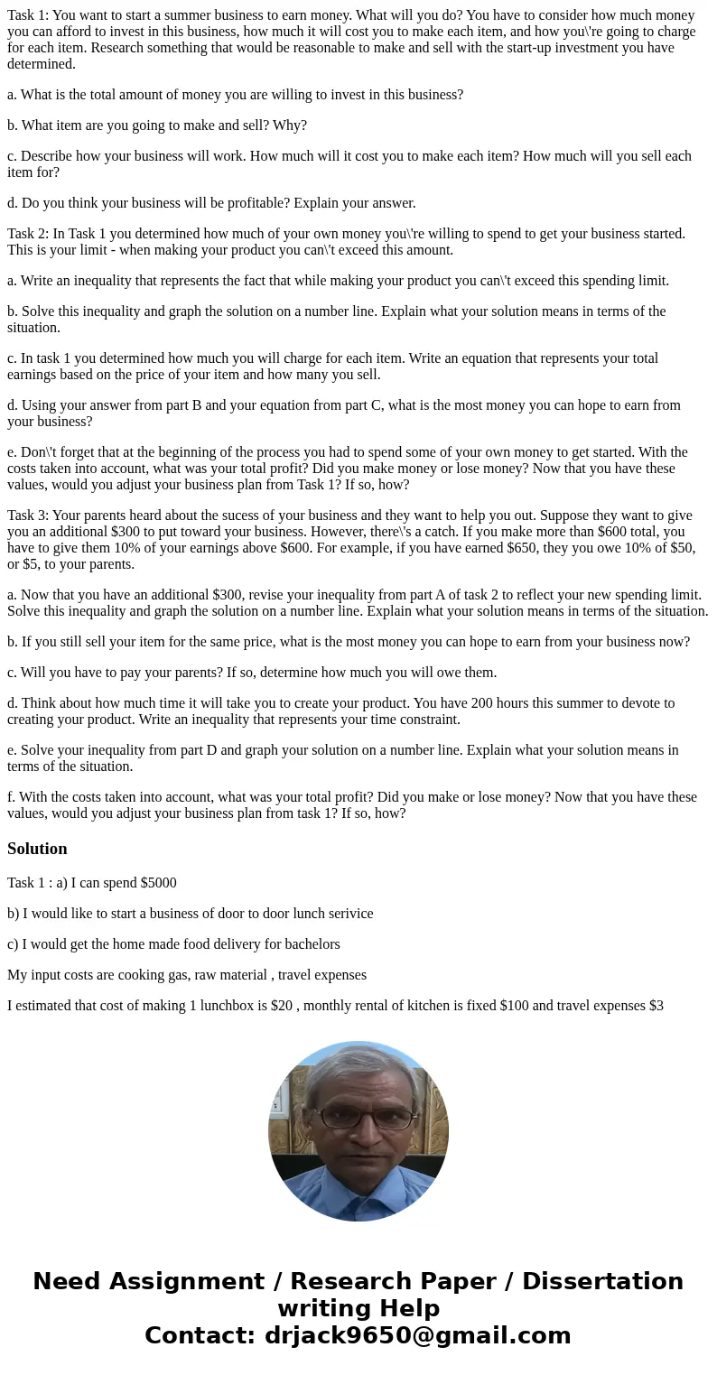 Task 1: You want to start a summer business to earn money. What will you do? You have to consider how much money you can afford to invest in this business, how 